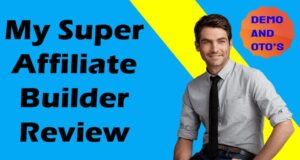 My Super Affiliate Builder Review 2020