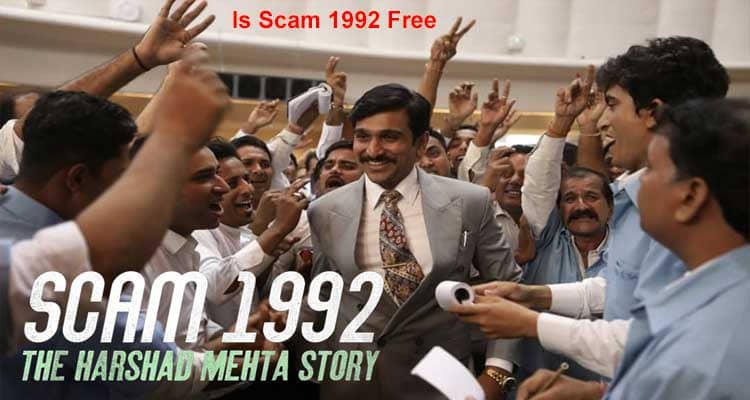 Is Scam 1992 Free {Nov 2020} Check For Ways-Watch Free!