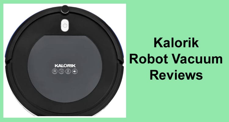 Kalorik Robot Vacuum Reviews 2020