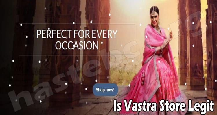 Is Vastra Store Legit (July) Let's Read Reviews Here!