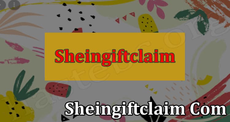 Sheingiftclaim Com (July) Read The Informative Tips!