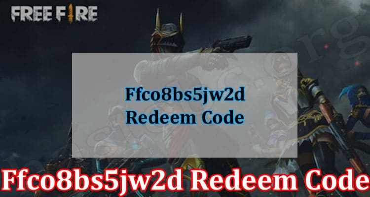 Ffco8bs5jw2d Redeem Code (Aug) Know The Updates Now!