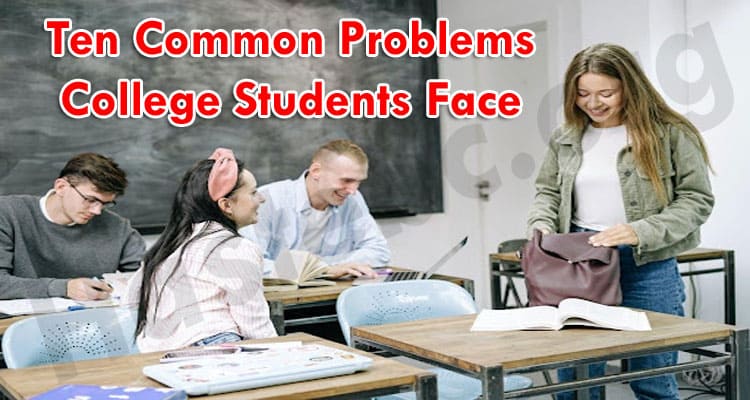 Ten Common Problems College Students Face