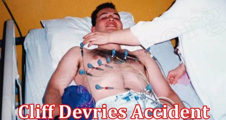 Cliff Devries Accident (Nov) Know The Detailed Fact