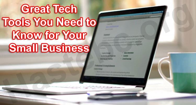 Great Tech Tools You Need to Know for Your Small Business