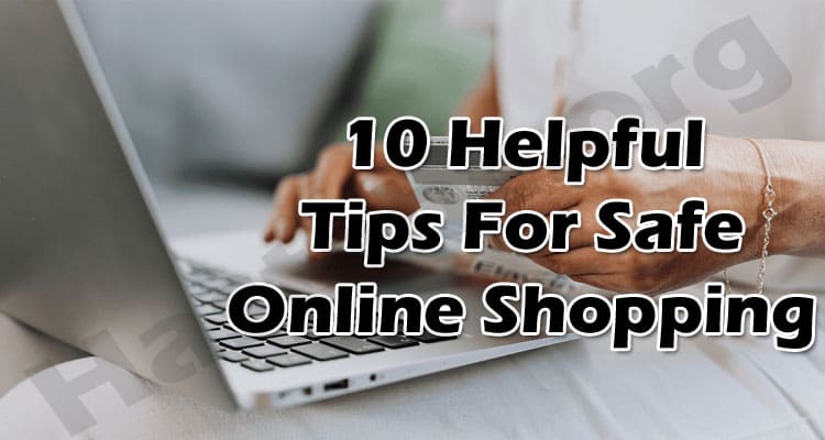 The Top Best 10 Tips For Safe Online Shopping