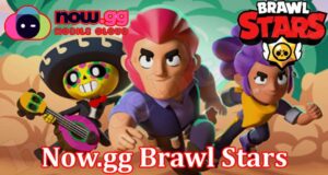 Gaming Tips Now.gg Brawl Stars