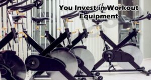 Health Tips You Invest in Workout Equipment