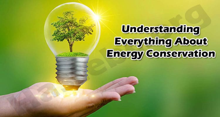 Understanding Everything About Energy Conservation