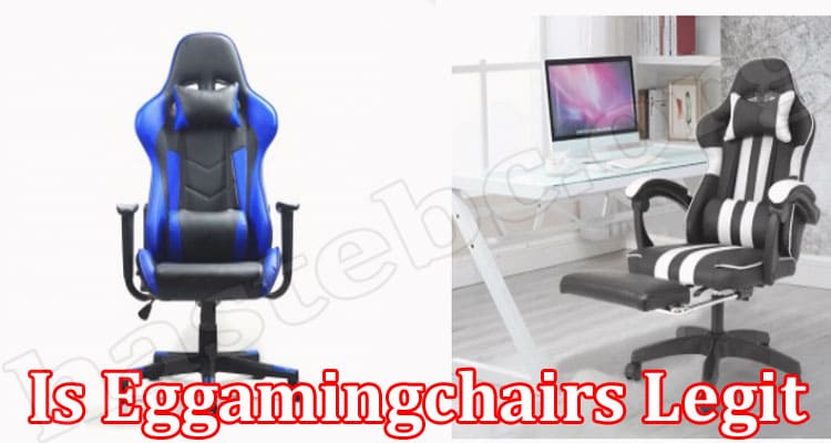Is Eggamingchairs Legit {Feb} Read Complete Reviews Here