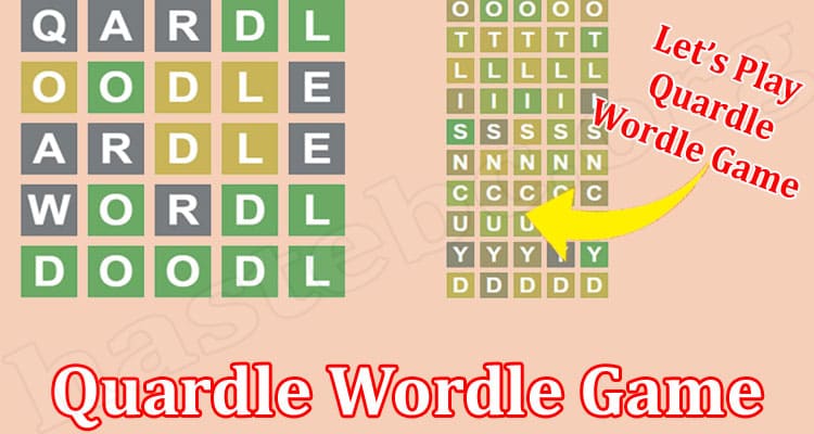 Quardle Wordle Game {Mar 2022} Game Zone Information!