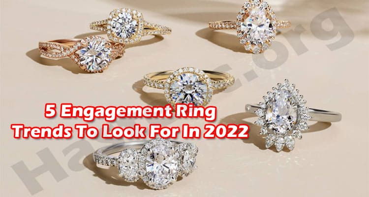 5 Engagement Ring Trends To Look For In 2022