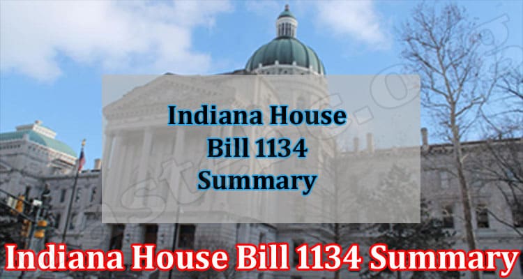 Indiana House Bill 1134 Summary {Mar} Read Consequences