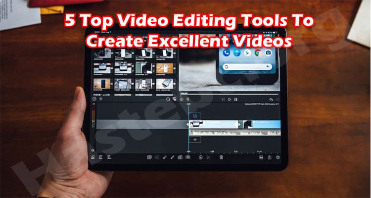 Latest News Video Editing Tools To Create Excellent Videos