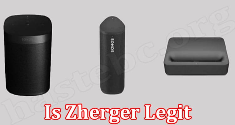 Is Zherger Legit (Mar 2022) Check Detailed Reviews Here!