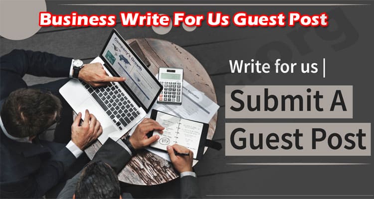 General Information Business Write For Us Guest Post