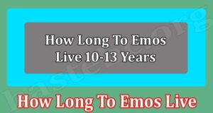 Latest News How Long To Emos Live