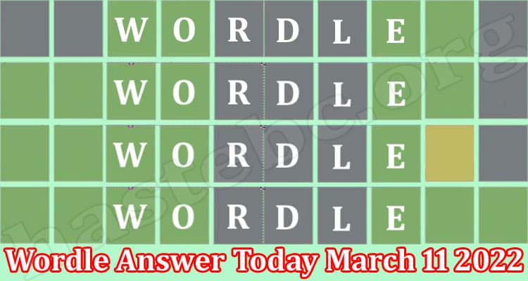 Wordle Answer Today March 11 2022 (March) Today’s Hints!