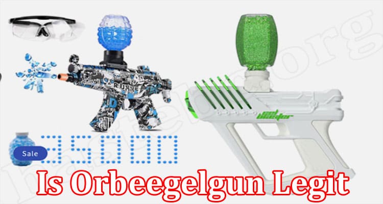 Is Orbeegelgun Legit (March) Detailed Website Reviews!