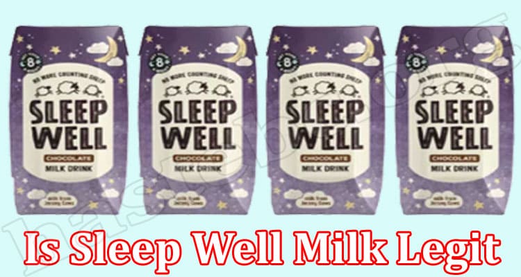 Is Sleep Well Milk Legit (March 2022) Detailed Reviews!
