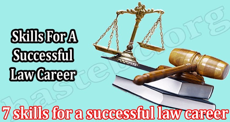 About General Information 7 skills for a successful law career
