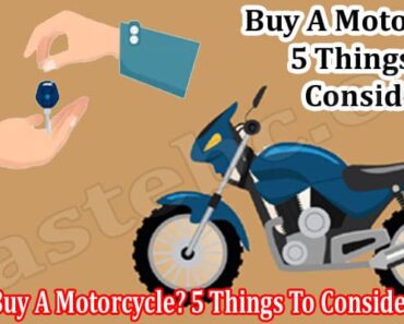 How To Buy A Motorcycle? 5 Things To Consider In 2022