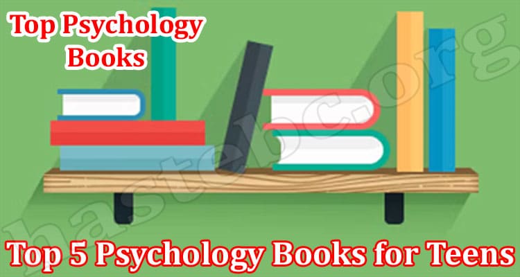 Best Top 5 Psychology Books for Teens