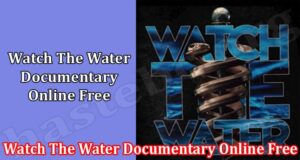 Gaming Tips Watch The Water Documentary Online Free