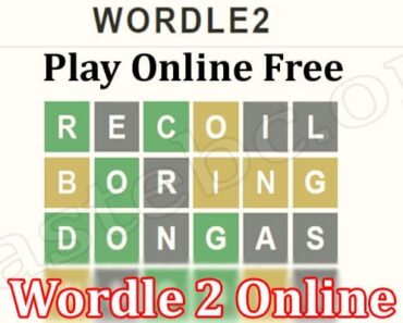 Wordle 2 Online {April 2022} Know Complete Details Here!