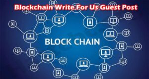 General Information Blockchain Write For Us Guest Post