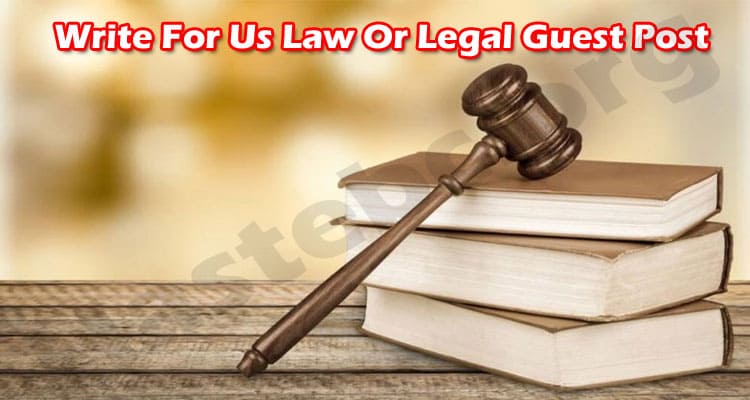General Information Write For Us Law Or Legal Guest Post