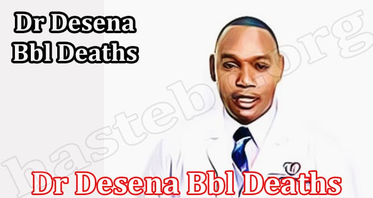 Latest News Dr Desena Bbl Deaths