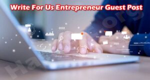 Latest News Write For Us Entrepreneur Guest Post