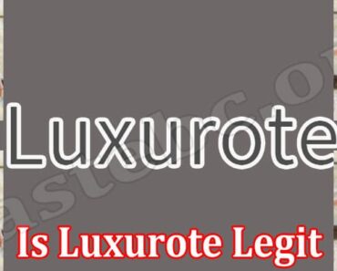 Is Luxurote Legit {April 2022} Read Entire Reviews Now!