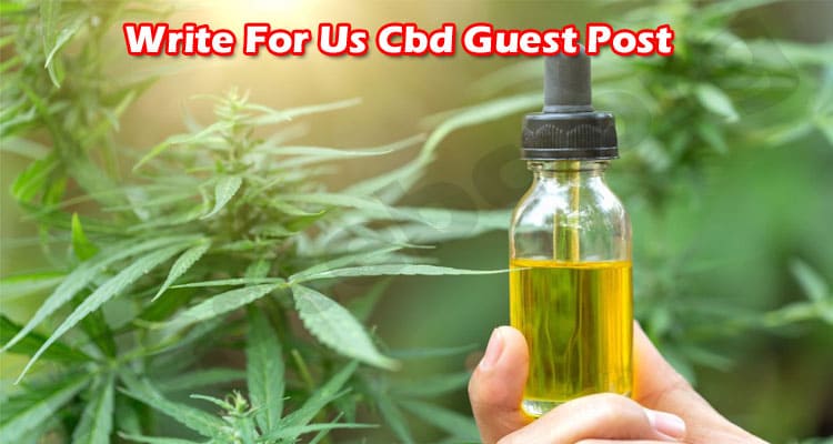 More Information Write For Us Cbd Guest Post