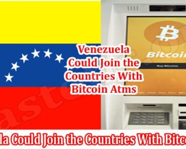 Venezuela Could Join the Countries With Bitcoin Atms