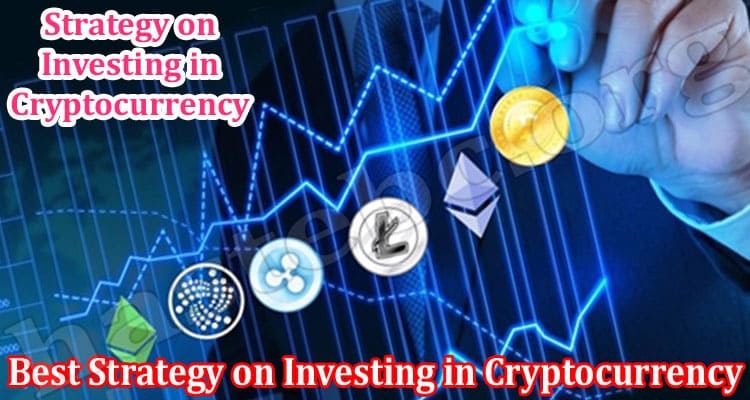 Best Strategy on Investing in Cryptocurrency