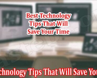 Best Technology Tips That Will Save Your Time