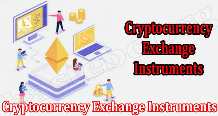 Complete Guide to Cryptocurrency Exchange Instruments