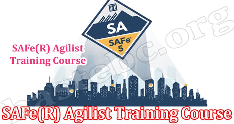 Complete Guide to SAFe® Agilist Training Course