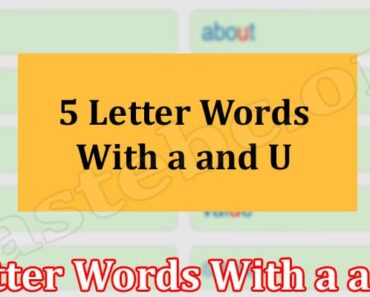 5 Letter Words With a and U {May 2022} Get List Here!