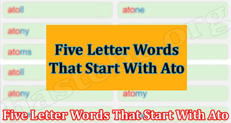 Gaming Tips Five Letter Words That Start With Ato