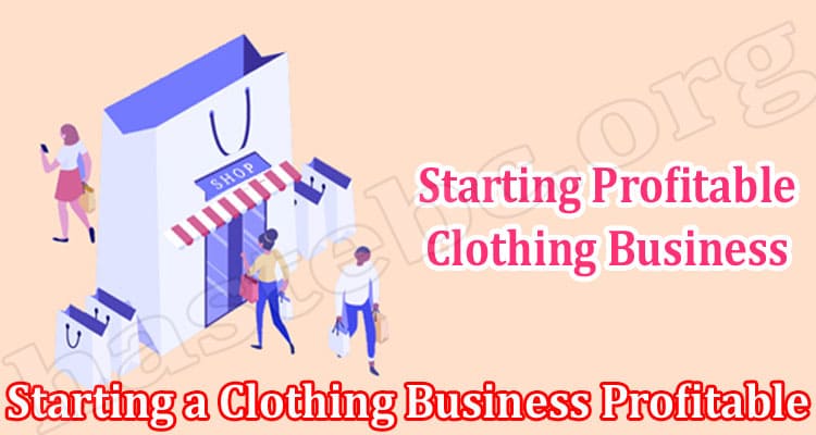 How to Starting a Clothing Business Profitable