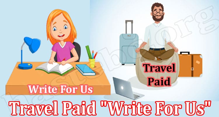 Latest News Travel Paid “Write For Us”