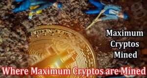 These are the Countries Where Maximum Cryptos are Mined