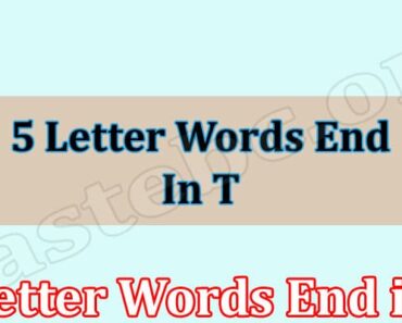5 Letter Words End in T {June} What Are The Hints? Read!