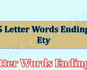 5 Letter Words Ending Ety {June 2022} Keen To Know?