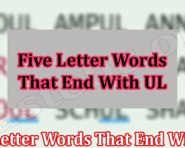 Five Letter Words That End With UL (June) Read Here!