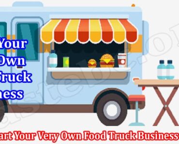 How to Start Your Very Own Food Truck Business in 5 Steps