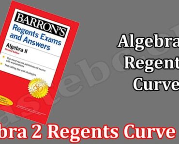 Algebra 2 Regents Curve 2022 {June} All Details Here!